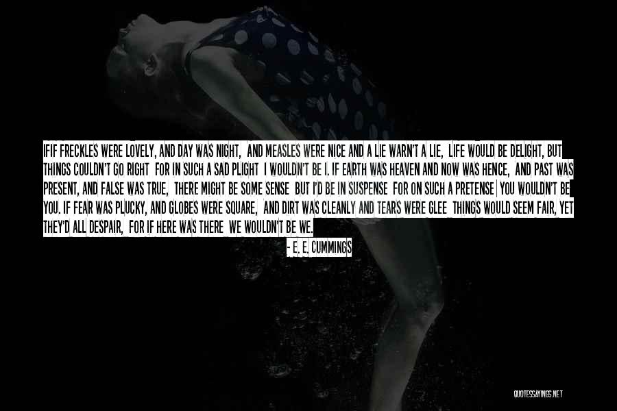 True Tears Quotes By E. E. Cummings True Tears Quotes By E. E. Cummings