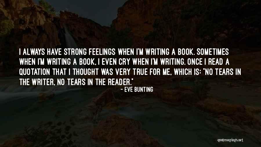True Tears Quotes By Eve Bunting True Tears Quotes By Eve Bunting