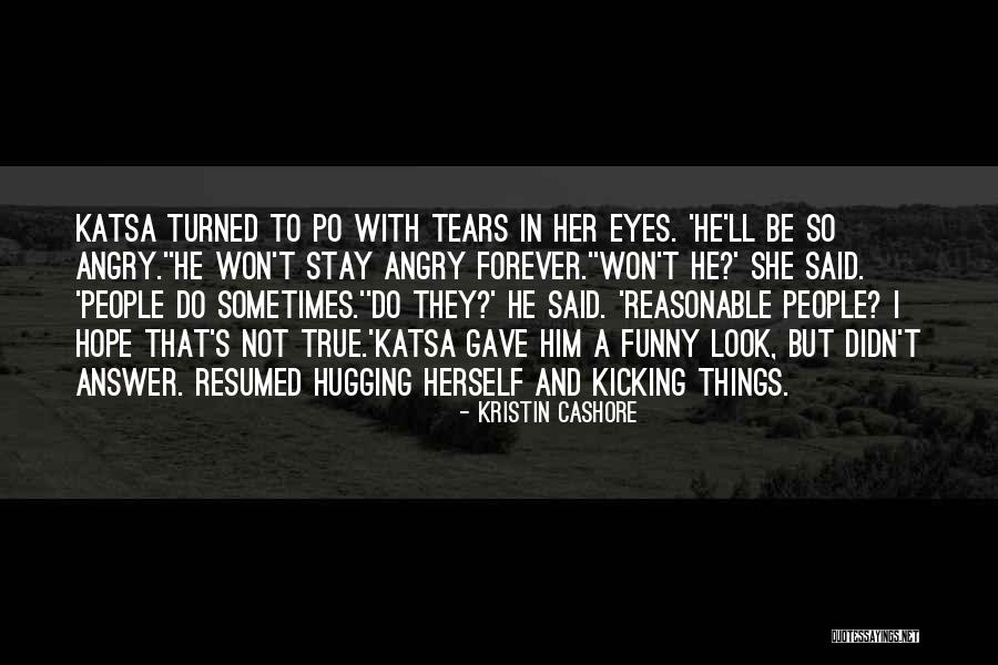 True Tears Quotes By Kristin Cashore True Tears Quotes By Kristin Cashore