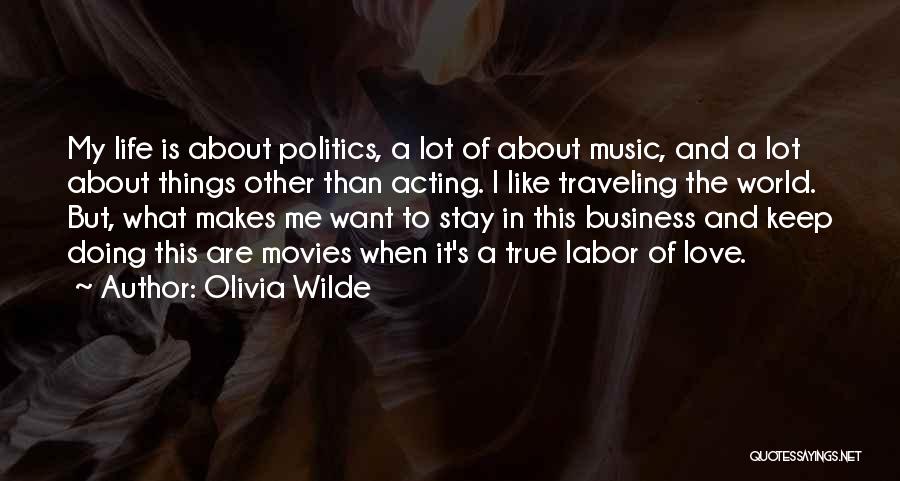 True Things About Life Quotes By Olivia Wilde