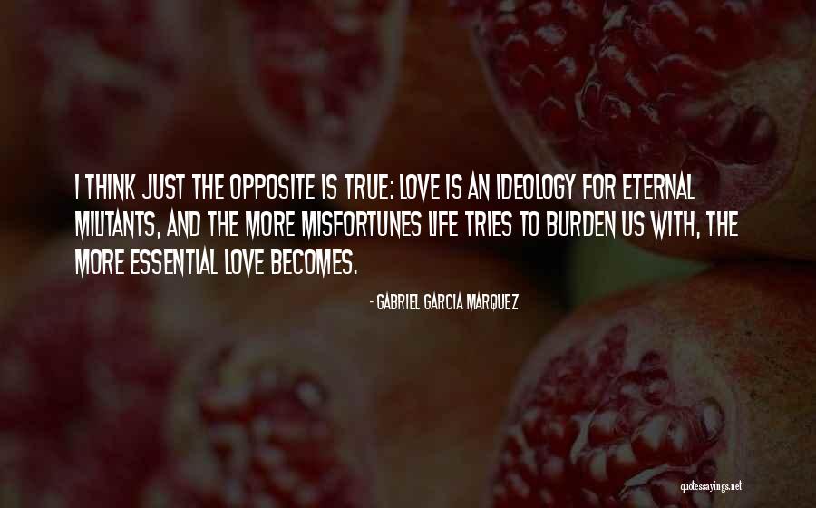 True To Life Love Quotes By Gabriel Garcia Marquez True To Life Love Quotes By Gabriel Garcia Marquez