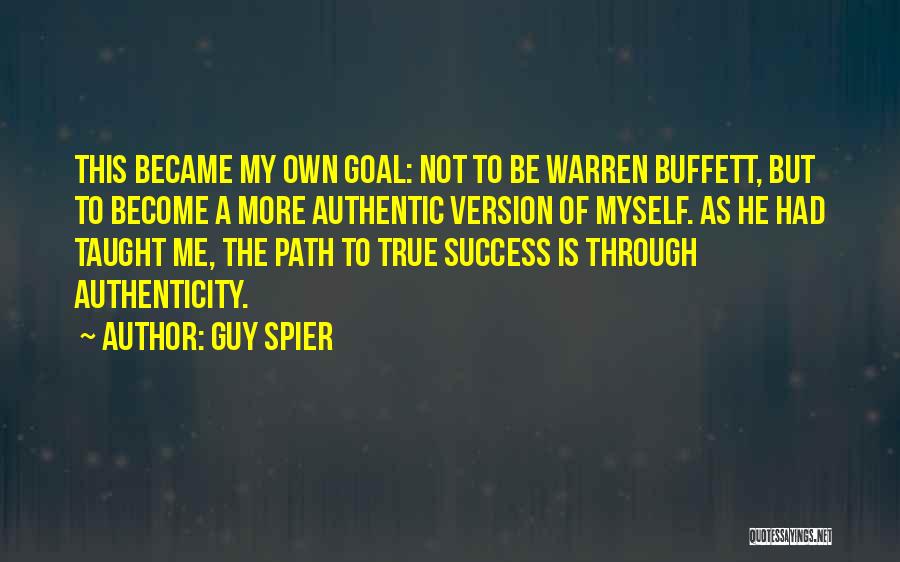 True To Myself Quotes By Guy Spier