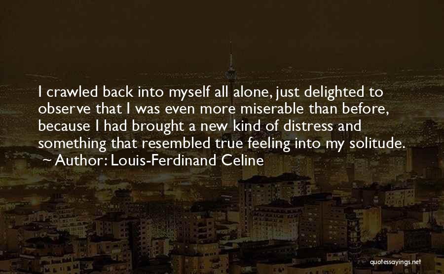 True To Myself Quotes By Louis-Ferdinand Celine