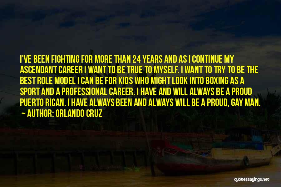 True To Myself Quotes By Orlando Cruz