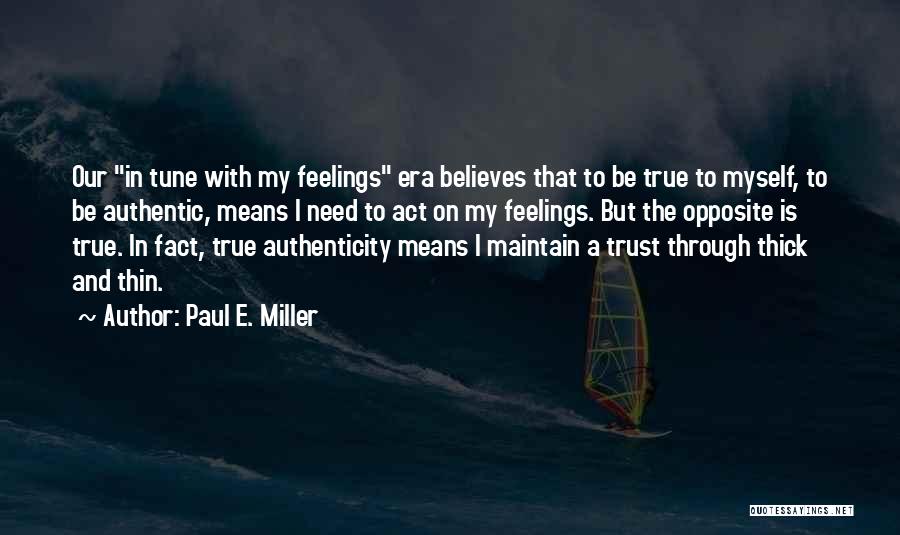 True To Myself Quotes By Paul E. Miller