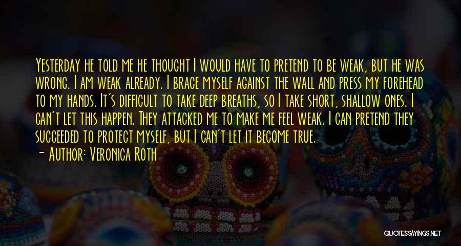 True To Myself Quotes By Veronica Roth