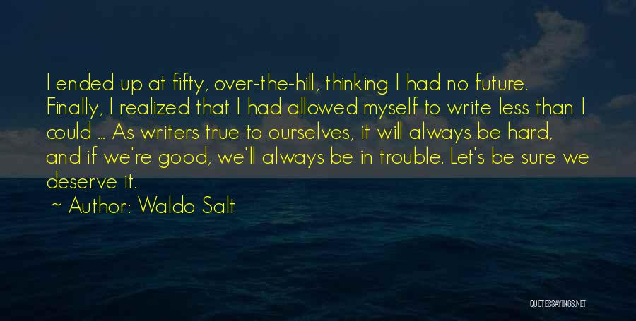 True To Myself Quotes By Waldo Salt