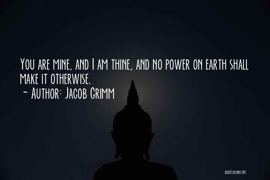True To Thine Own Self Quotes By Jacob Grimm