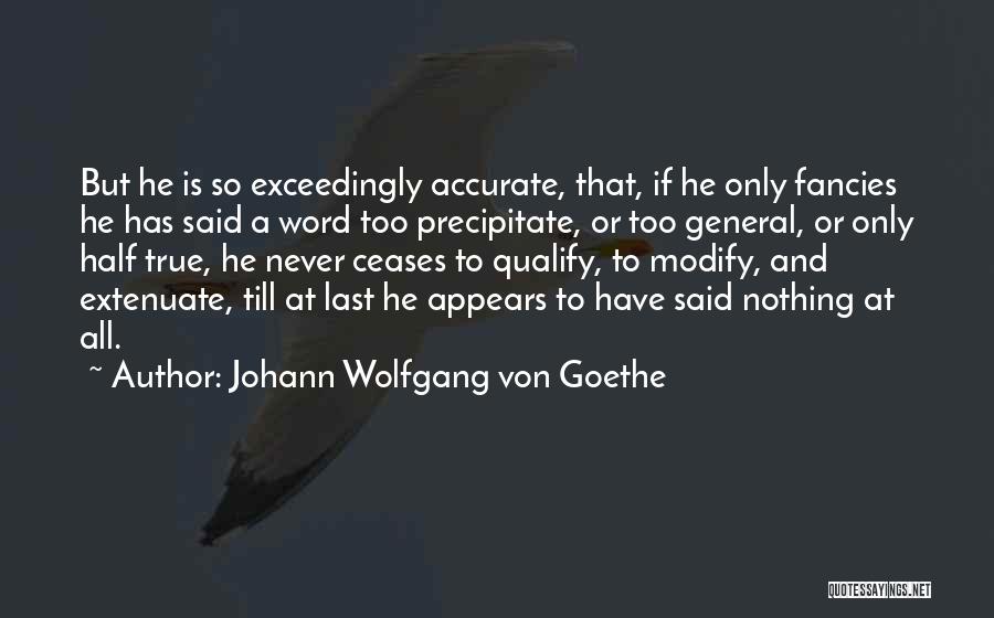 True To Word Quotes By Johann Wolfgang Von Goethe