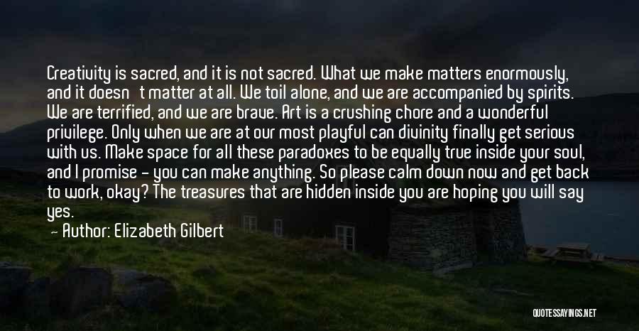 True Treasures Quotes By Elizabeth Gilbert True Treasures Quotes By Elizabeth Gilbert