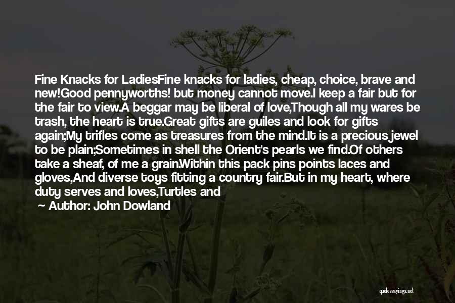 True Treasures Quotes By John Dowland True Treasures Quotes By John Dowland