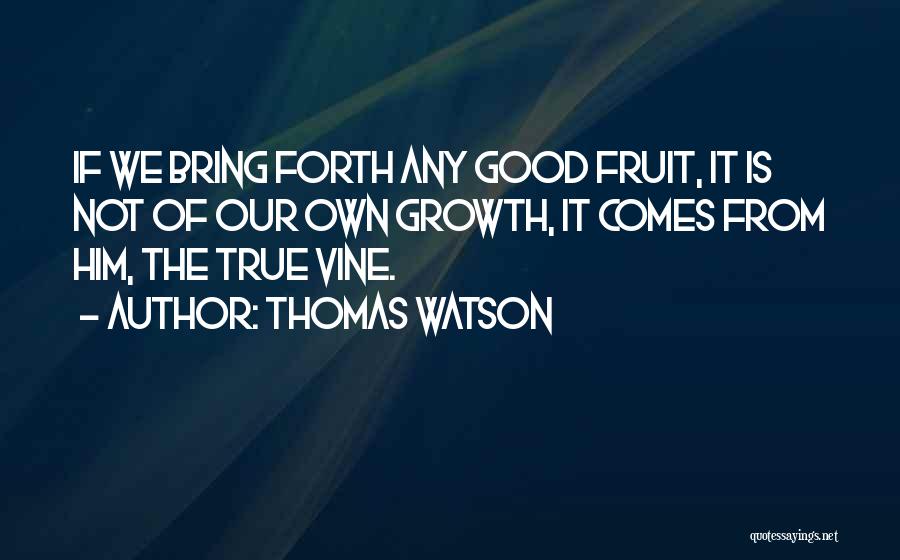 True Vine Quotes By Thomas Watson