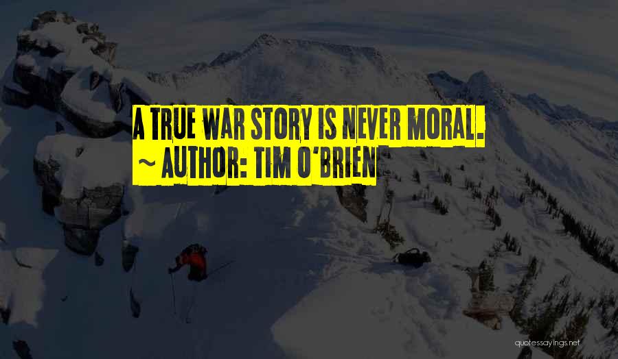 True War Story Quotes By Tim O'Brien