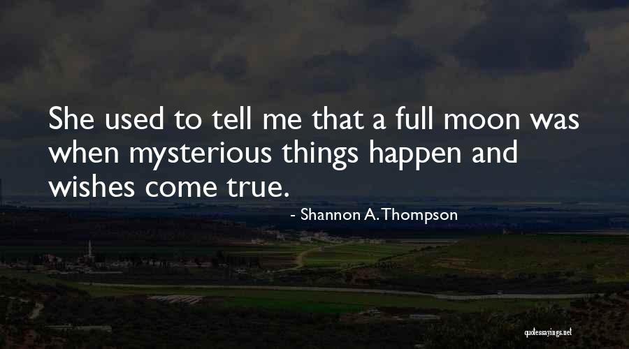 True When Quotes By Shannon A. Thompson True When Quotes By Shannon A. Thompson