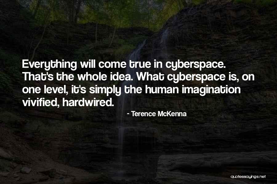 True Will Quotes By Terence McKenna True Will Quotes By Terence McKenna