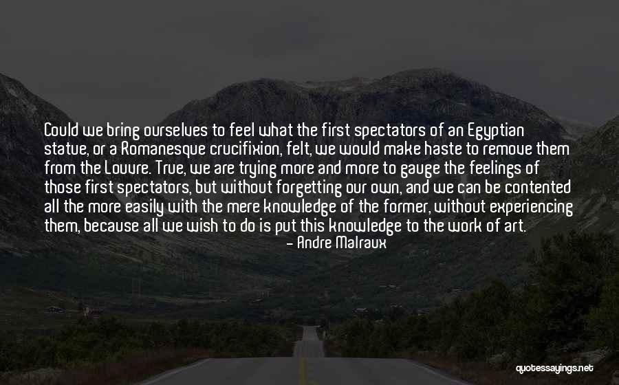 True Work Of Art Quotes By Andre Malraux True Work Of Art Quotes By Andre Malraux
