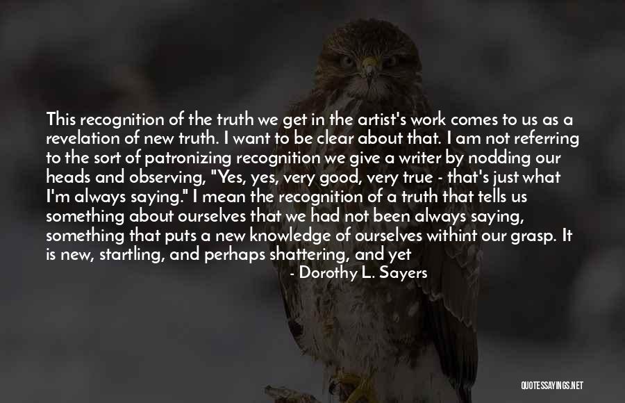 True Work Of Art Quotes By Dorothy L. Sayers True Work Of Art Quotes By Dorothy L. Sayers