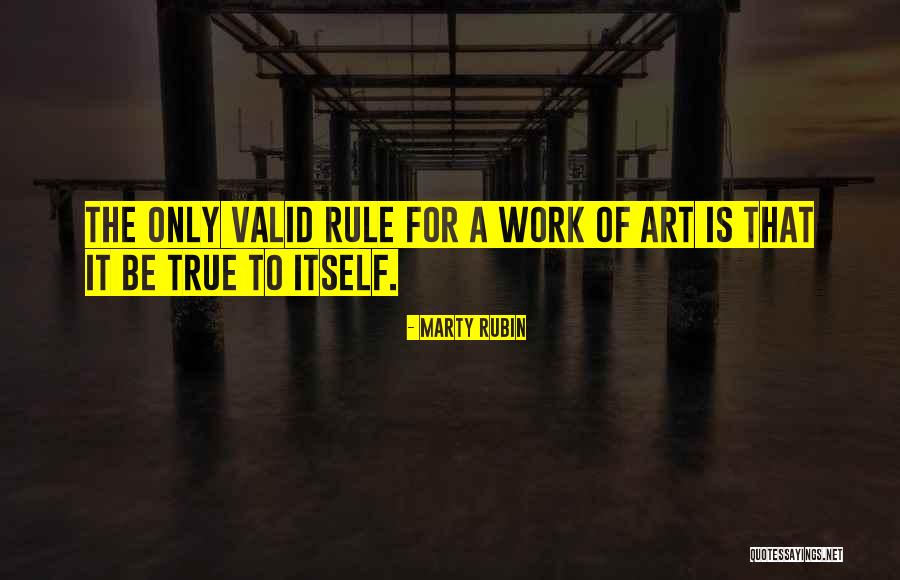 True Work Of Art Quotes By Marty Rubin True Work Of Art Quotes By Marty Rubin