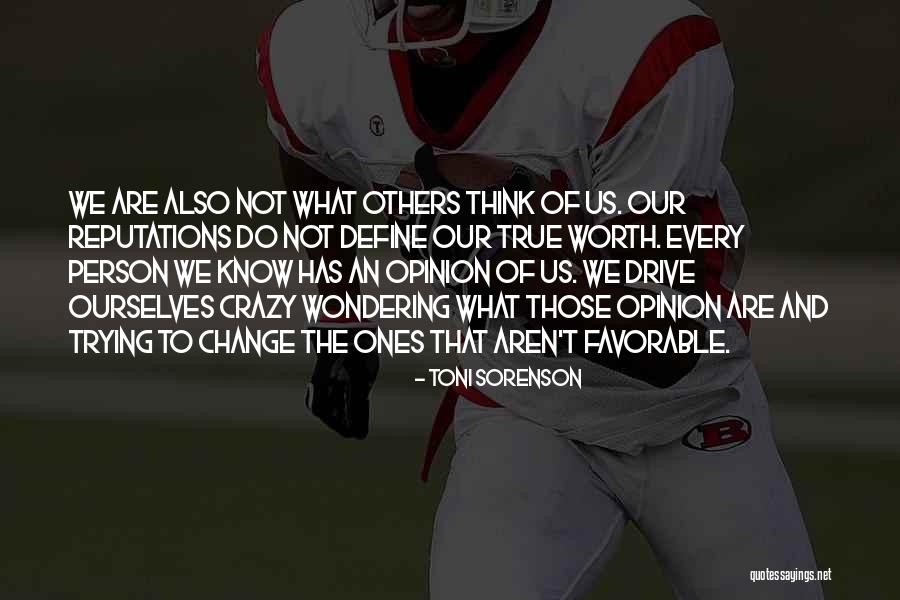 True Worth Of A Person Quotes By Toni Sorenson True Worth Of A Person Quotes By Toni Sorenson