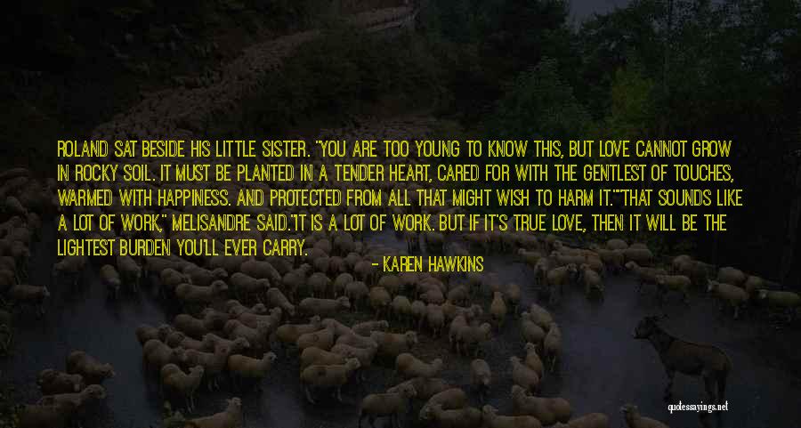 True Young Love Quotes By Karen Hawkins True Young Love Quotes By Karen Hawkins
