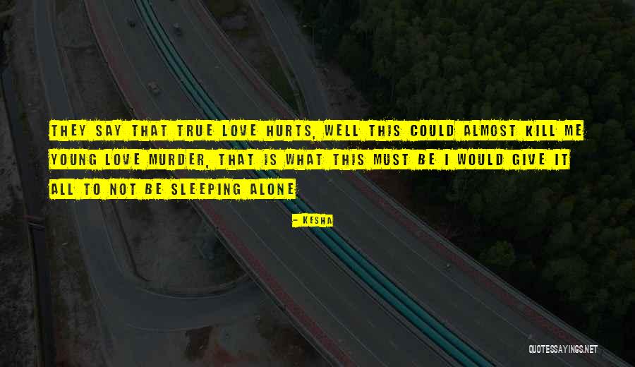 True Young Love Quotes By Kesha True Young Love Quotes By Kesha