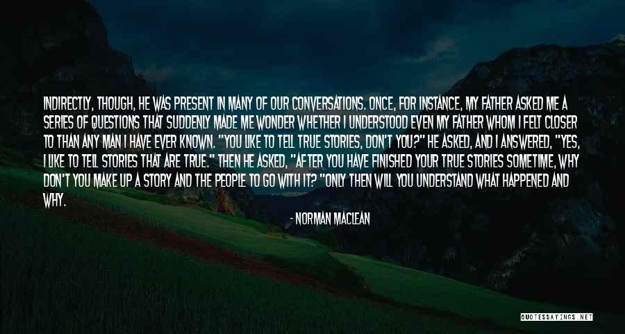 True Young Love Quotes By Norman Maclean True Young Love Quotes By Norman Maclean