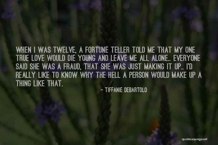 True Young Love Quotes By Tiffanie DeBartolo True Young Love Quotes By Tiffanie DeBartolo