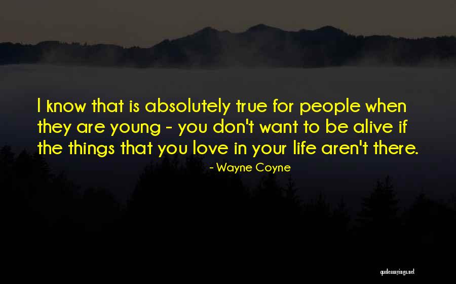 True Young Love Quotes By Wayne Coyne