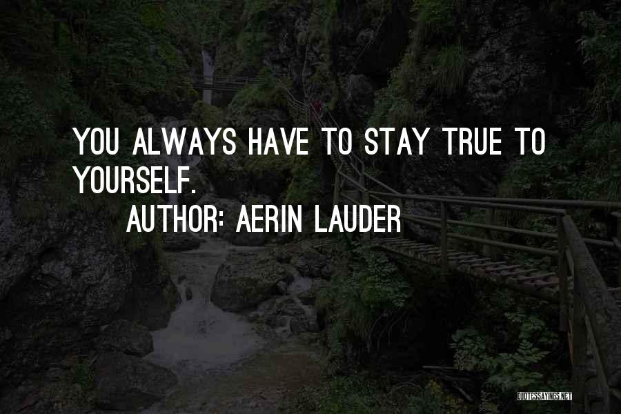 True Yourself Quotes By Aerin Lauder