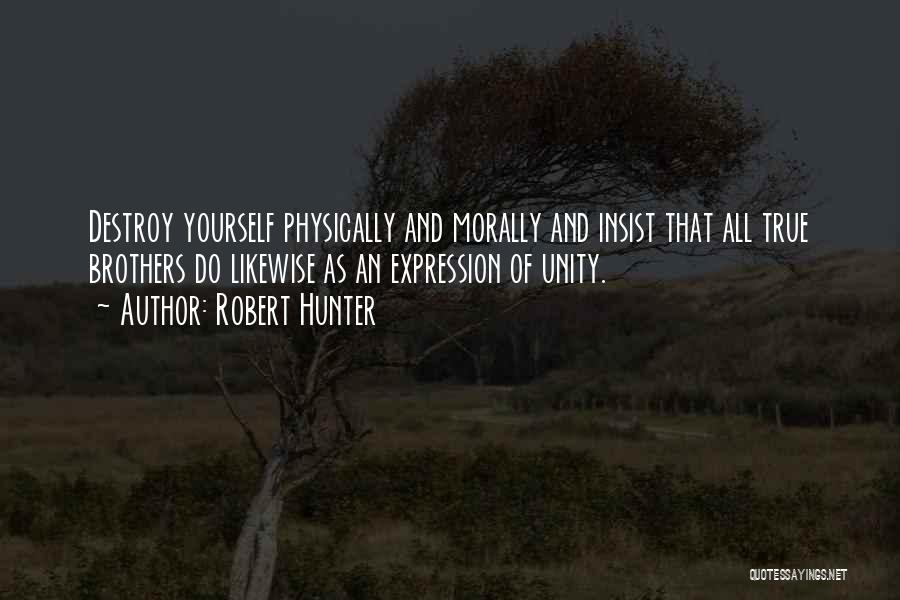 True Yourself Quotes By Robert Hunter