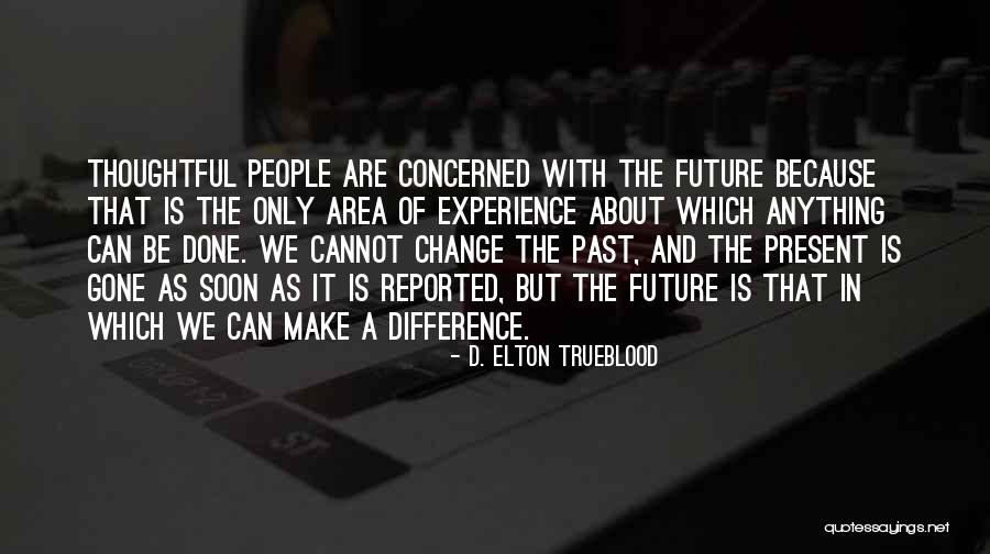 Trueblood Quotes By D. Elton Trueblood Trueblood Quotes By D. Elton Trueblood