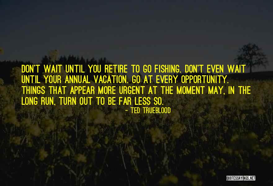 Trueblood Quotes By Ted Trueblood Trueblood Quotes By Ted Trueblood