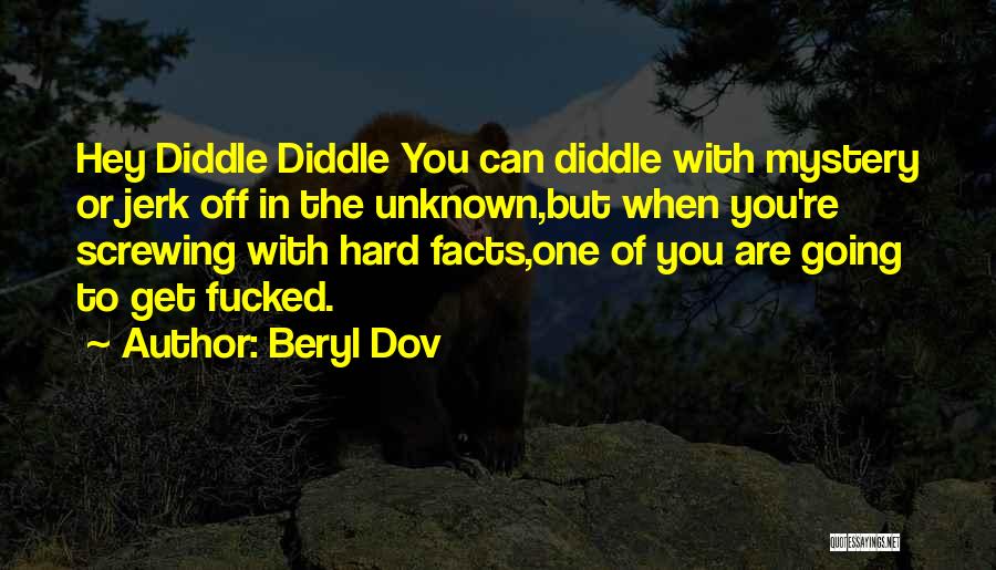 Truefitt Hill Quotes By Beryl Dov