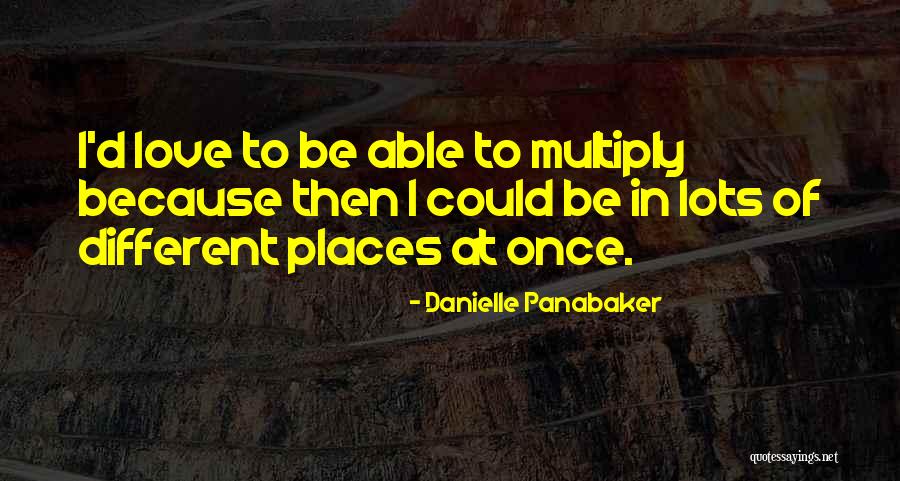 Truesdale Quotes By Danielle Panabaker Truesdale Quotes By Danielle Panabaker