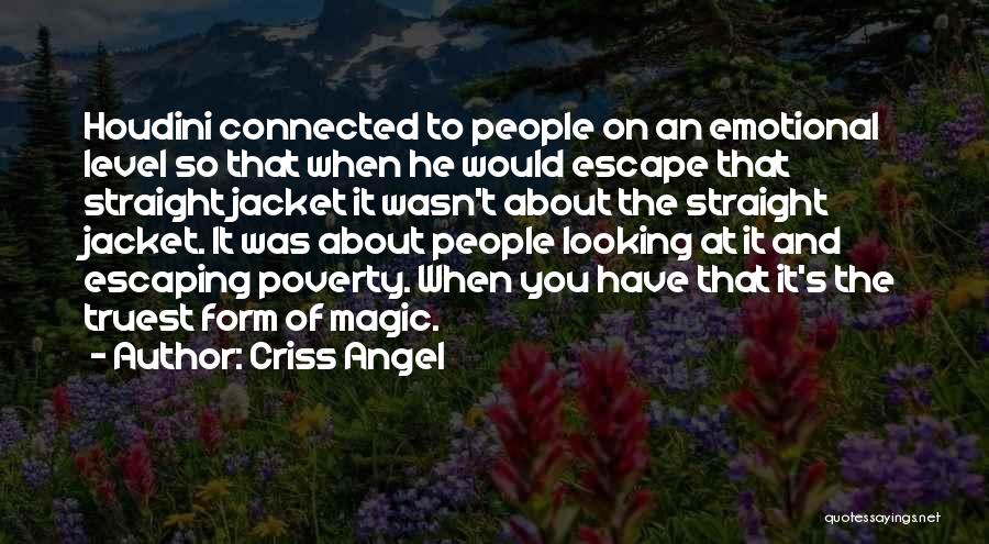 Truest Thing About You Quotes By Criss Angel