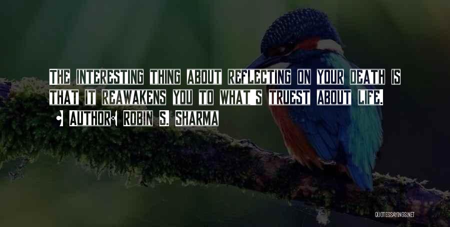 Truest Thing About You Quotes By Robin S. Sharma