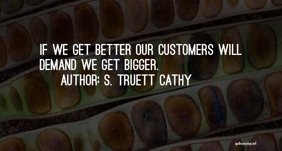 Truett Cathy Quotes By S. Truett Cathy