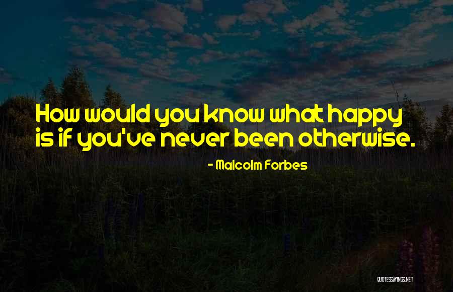 Trufant Quotes By Malcolm Forbes Trufant Quotes By Malcolm Forbes