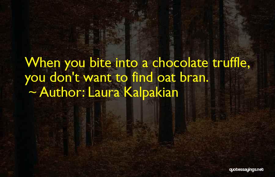 Truffle Quotes By Laura Kalpakian