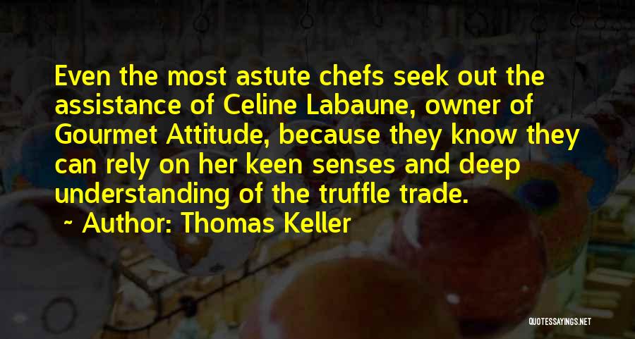 Truffle Quotes By Thomas Keller