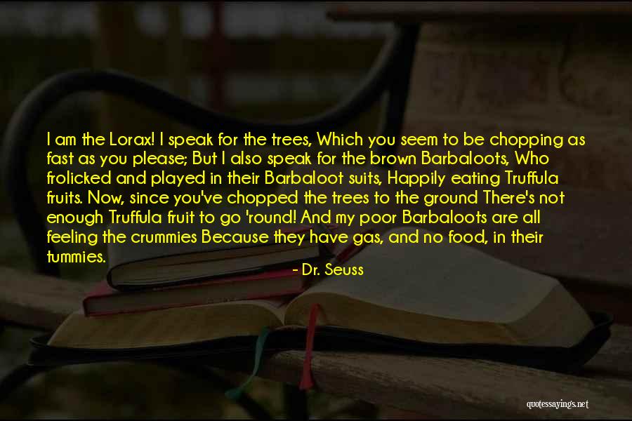 Truffula Trees Lorax Quotes By Dr. Seuss Truffula Trees Lorax Quotes By Dr. Seuss