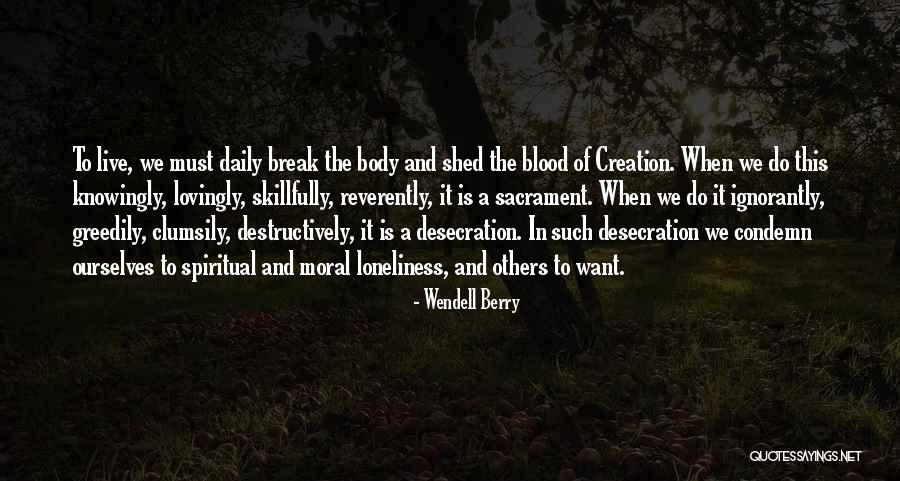 Truhlarime Quotes By Wendell Berry Truhlarime Quotes By Wendell Berry