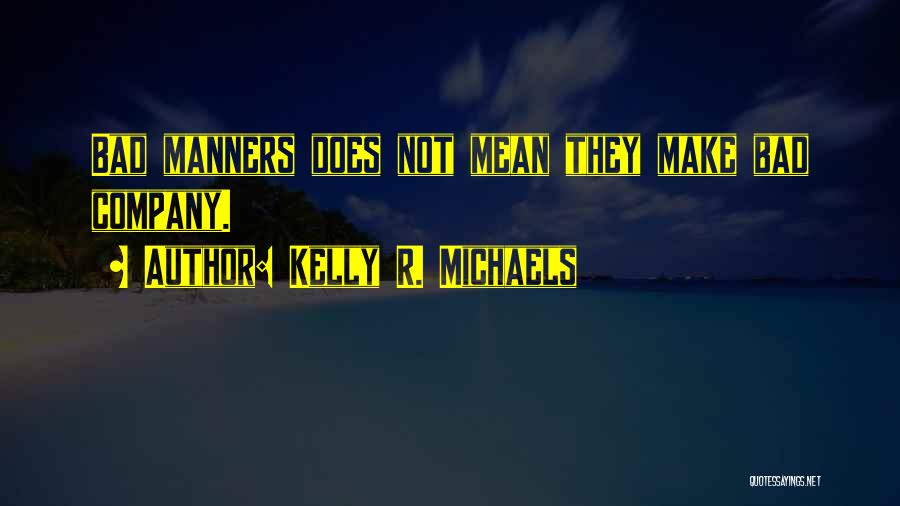 Truht Quotes By Kelly R. Michaels