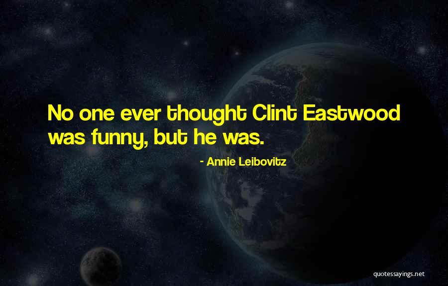 Truism Example Quotes By Annie Leibovitz Truism Example Quotes By Annie Leibovitz