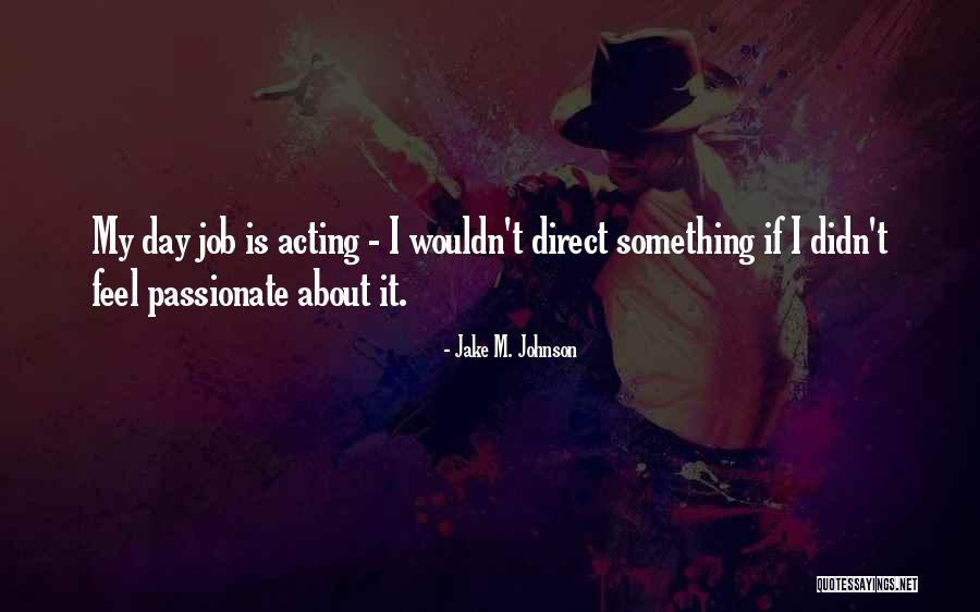 Truisme Quotes By Jake M. Johnson Truisme Quotes By Jake M. Johnson