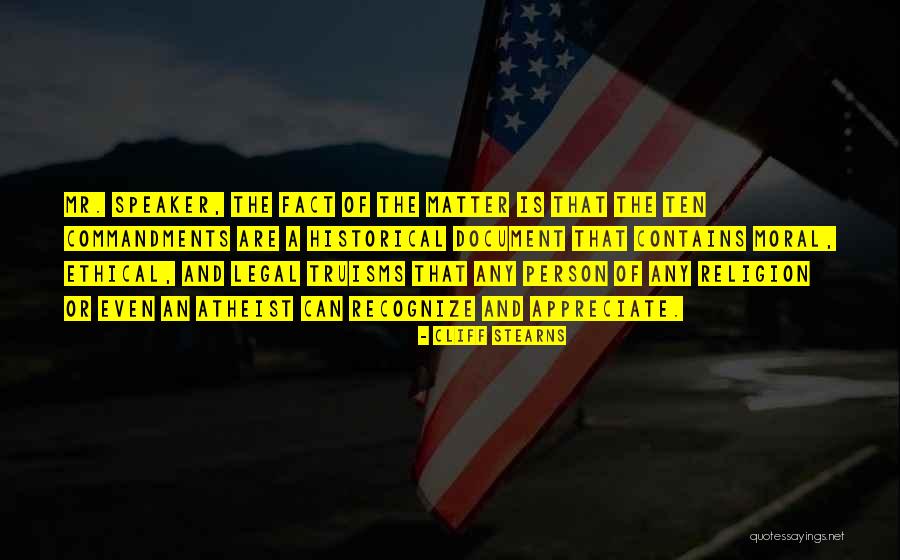 Truisms Quotes By Cliff Stearns