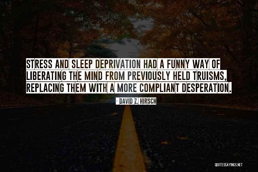 Truisms Quotes By David Z. Hirsch