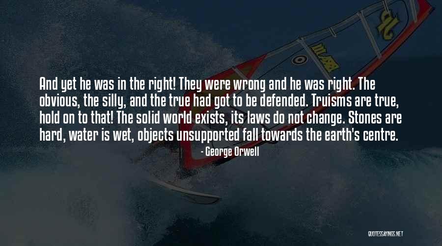 Truisms Quotes By George Orwell