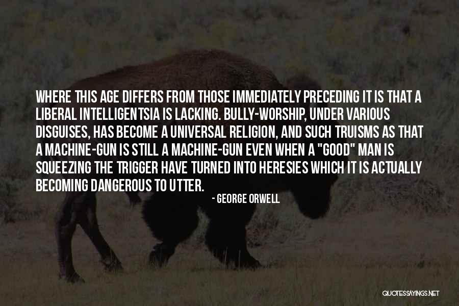 Truisms Quotes By George Orwell