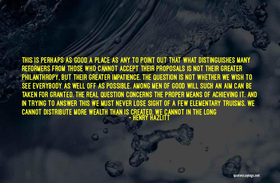 Truisms Quotes By Henry Hazlitt